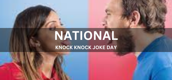 NATIONAL KNOCK KNOCK JOKE DAY  [राष्ट्रीय नॉक नॉक जोक दिवस]